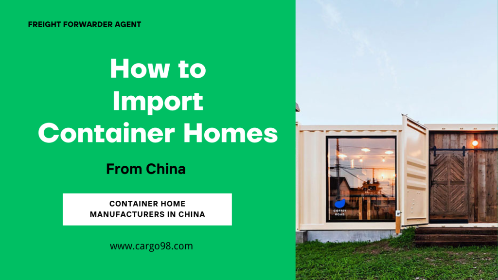 How to Import Container Homes from China 2024